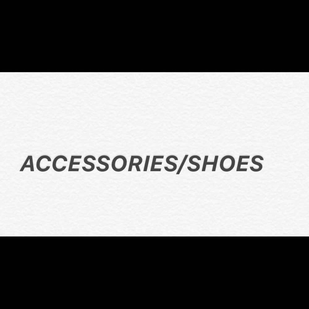 Accessories and shoes